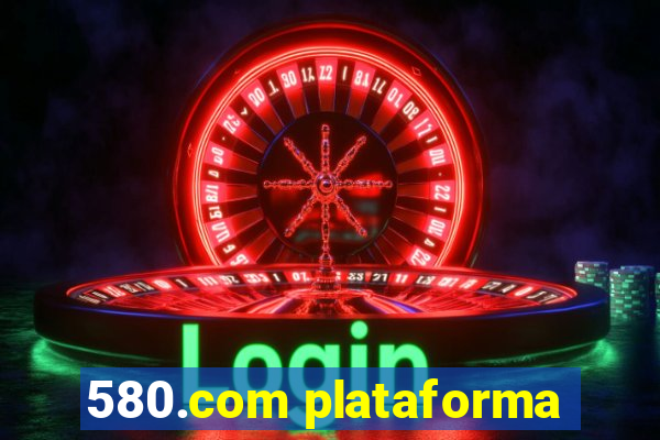 580.com plataforma